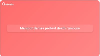 Manipur rumours denied as government warns action over false claims of protester deaths