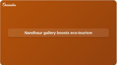 Nandhaur Wildlife Sanctuary biodiversity gallery opens to promote eco-tourism