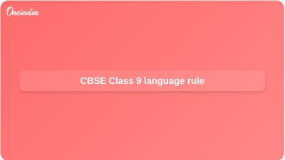 CBSE three-language rule for Class 9 to require two Indian languages from July 2026