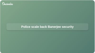 Kolkata Police security scaled back near Mamata Banerjee residence after barricades removed