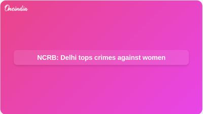 Crimes against women: NCRB report lists Delhi highest among 19 metropolitan cities in 2024