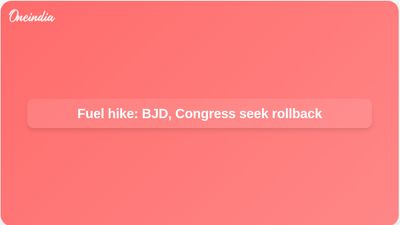 Fuel price hike: BJD and Congress demand rollback, urge petrol and diesel under GST in Odisha