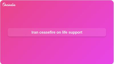 Iran ceasefire on life support, Trump says, after rejecting Tehran proposal