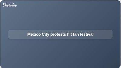 Mexico City protests raise doubts over FIFA World Cup fan festival before opening ceremony