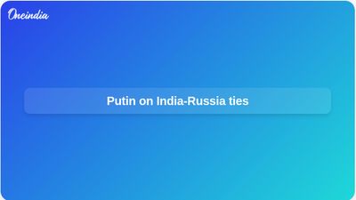 India-Russia strategic partnership: Putin cites USD 100 billion trade goal and warns on Western pressure