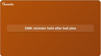 DMK minister arrest follows Madras High Court rejection of anticipatory bail plea