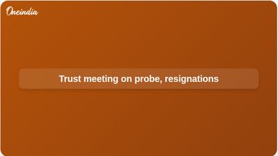 Ram Janmabhoomi Trust meeting to address donation embezzlement probe and key resignations