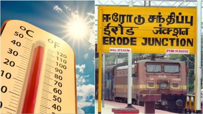 ஈரோட்டில் வெளுத்த வெயில்.. 100 டிகிரியை தாண்டியது! வேலூருக்கு இரண்டாவது இடம்