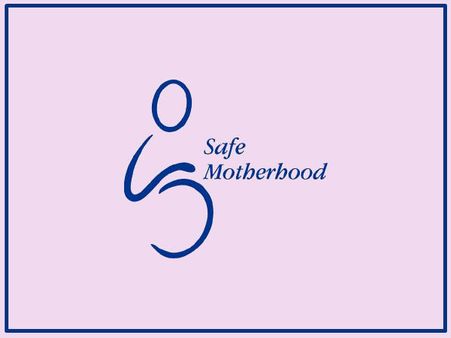 આજે સુરક્ષિત માતૃત્વ દિન: ભારતમાં 66% ગર્ભપાત અસુરક્ષિત