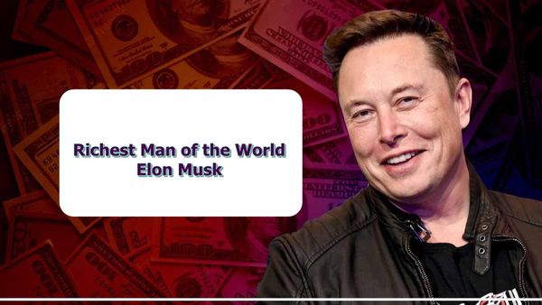 Richest Man of the World : એલોન મસ્ક ફરી બન્યા દુનિયાના સૌથી અમીર વ્યક્તિ, જાણો સંપતિ
