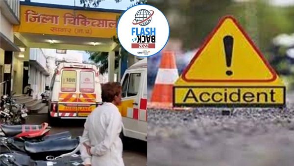 Flashback 2022 : सबसे ज्यादा सड़क दुर्घटनाएं सागर में हुईं, हाईवे पर ब्लैक स्पॉट और शराब बनी कारण