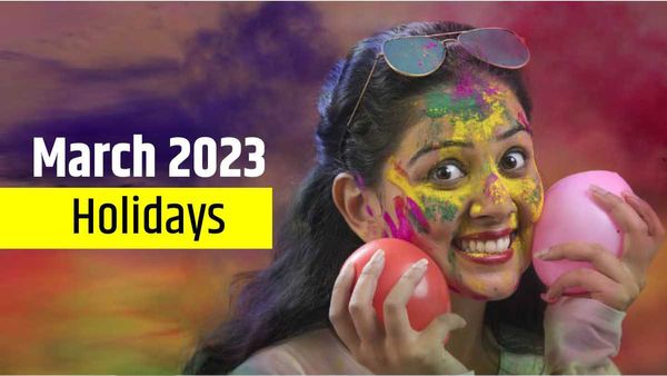 March 2023 Holidays: ये है मार्च माह के व्रत, त्योहार और छुट्टी की लिस्ट, जानिए कब है होली?