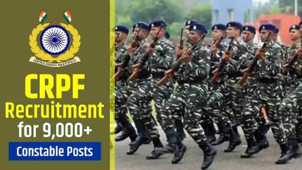 CRPF Recruitment 2023 Out : 9000 से अधिक कांस्टेबल पदों पर निकली बंपर भर्ती, जानें कितनी मिलेगी सैलरी