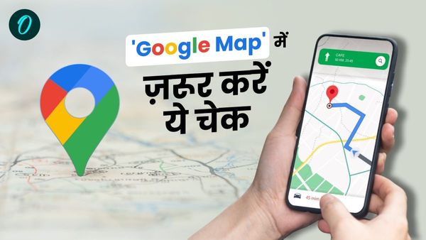 Google Map से भी भटक रहे हैं रास्ता, सफर शुरू करने पहले Navigation में करें ये काम,मंज़िल तक पहुंचना होगा आसान