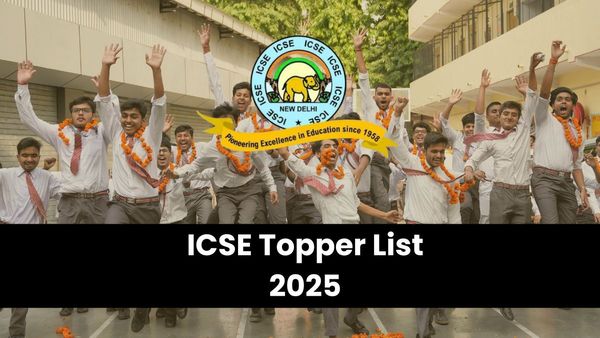 ICSE Topper List 2025: CISCE ने किए 10वीं-12वीं के नतीजे जारी, यहां देखें ICSE में कौन बना टॉपर