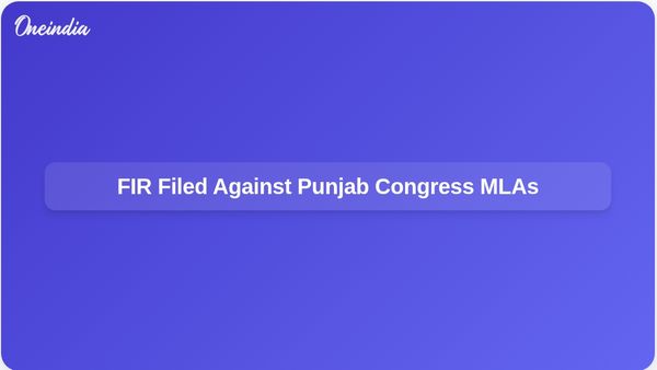 Punjab Congress Alleges FIR Against MLAs Sukhpal Khaira and Pargat Singh Over Atishi Video Controversy