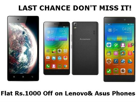 LAST CHANCE DON'T MISS IT! Get Flat Rs 1000 Off on Latest Lenovo Vibe & Asus Zenfone Series