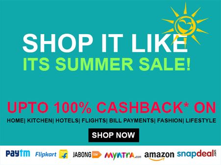 SHOP LIKE IT'S SUMMER SALE! Upto 100% Cashback* at Paytm, Amazon