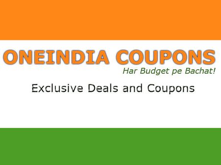 LONG WEEKEND SALE! 30 Exclusive Free Oneindia Coupons For Users*