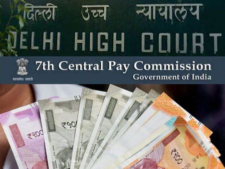 7th Pay Commission: Delhi High Court steps in