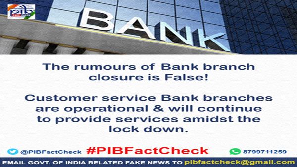 False: Banks and its branches will not be closed during the lock down