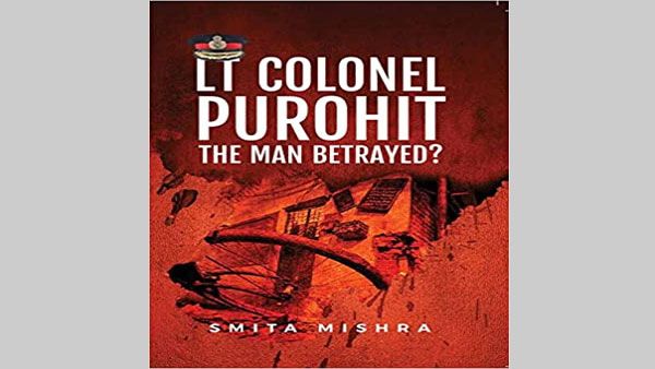 Dispelling Hindu Terror: Smita Mishra’s book Lt. Colonel Purohit: The Man Betrayed? aces it