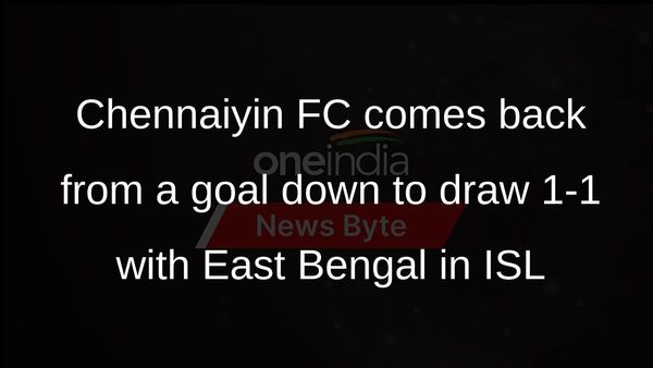 Chennaiyin FC settles for an intense 1-1 draw against East Bengal in ISL
