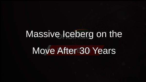 One of the World’s Largest Icebergs Breaks Free After 3 Decades