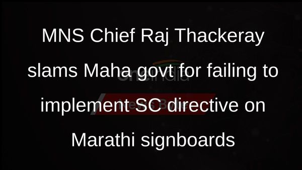 MNS Chief Raj Thackeray slams Maha govt for failing to implement SC directive on Marathi signboards