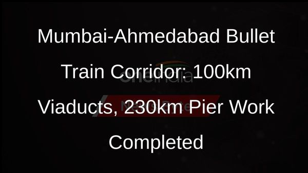 NHSRCL Completes 100 Kilometres of Viaducts and 230 Kilometres of Pier Work for Mumbai-Ahmedabad Bullet Train Corridor