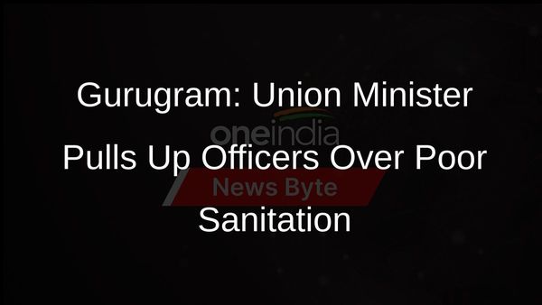 Union Minister Pulls Up Officers Over Poor Sanitation in Gurugram