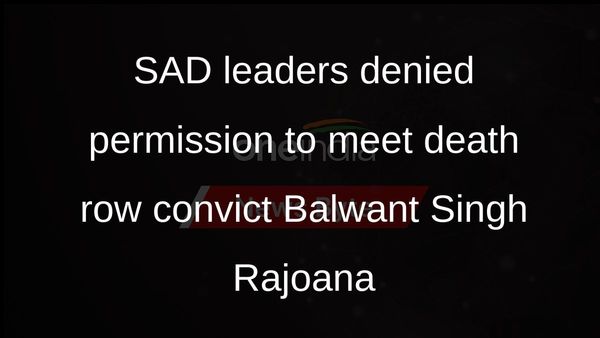 SAD leaders Bikram Singh Majithia and Virsa Singh Valtoha denied permission to meet Balwant Singh Rajoana