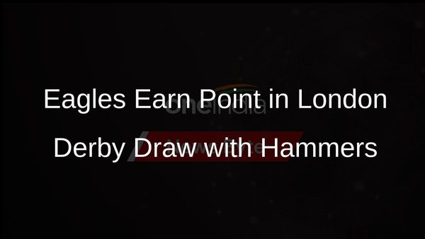 Crystal Palace Earns Point in London Derby Draw with West Ham