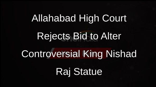 Allahabad High Court Dismisses Petition Seeking Changes to King Nishad Raj and Lord Ram Statue