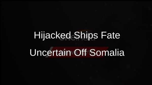 Hijacked Merchant Ship Now Off Somalia Coast