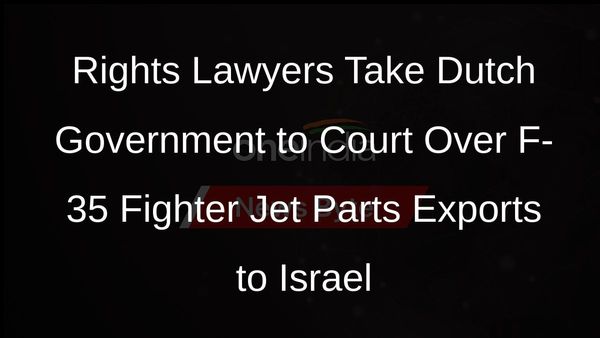 Rights Lawyers Seek Halt to Dutch F-35 Fighter Jet Parts Exports to Israel