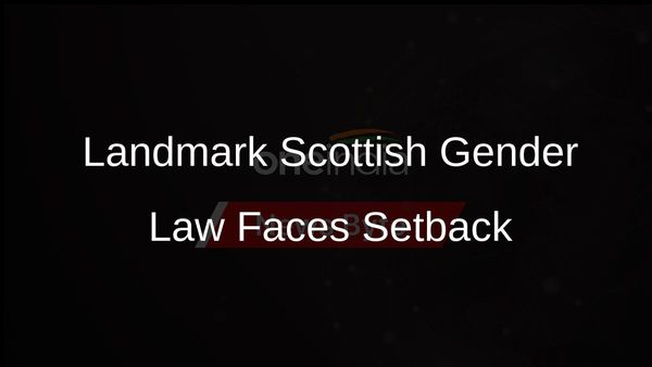 Scottish Gender Recognition Law Blocked by UK Court