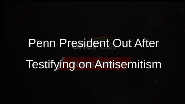 University of Pennsylvania President Resigns Amid Antisemitism Controversy