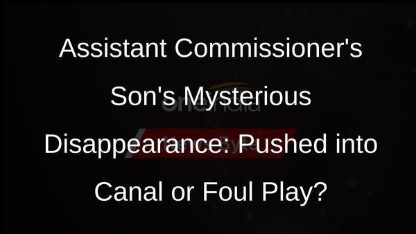 Assistant Commissioners Son Pushed into Canal in Haryana Over Financial Dispute