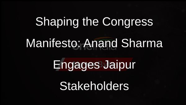 Congress Manifesto 2024: Anand Sharma Consults Stakeholders in Jaipur