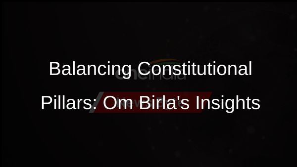 Lok Sabha Speaker Stresses Constitutional Pillars Limitations and Harmony