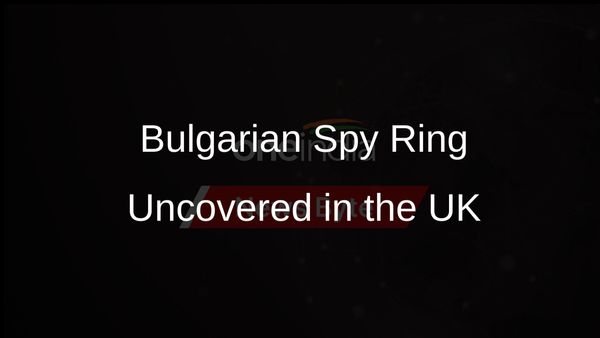 Bulgarian National Charged with Spying for Russia in the UK