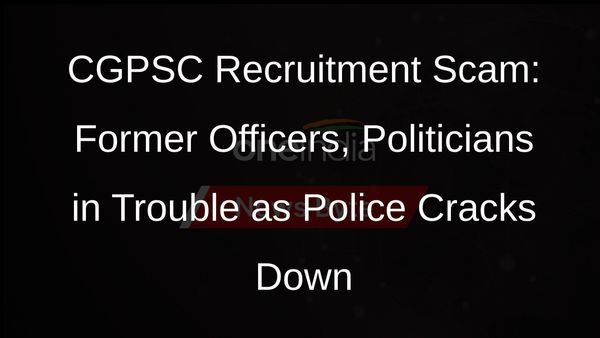 CGPSC Recruitment Scam: Chhattisgarh Police Registers Case Against Former Officers, Politicians
