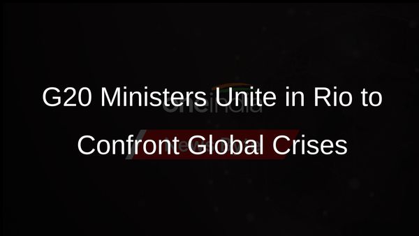 G20 Foreign Ministers Convene in Rio to Address Global Challenges