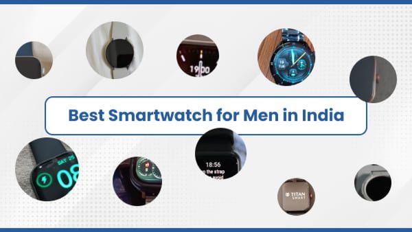 10 Best Smartwatches for Men in India 2024