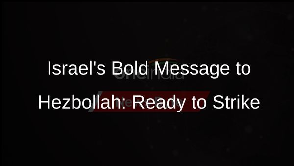 Israel Issues Strong Warning to Hezbollah, Acknowledges Airstrikes in Syria