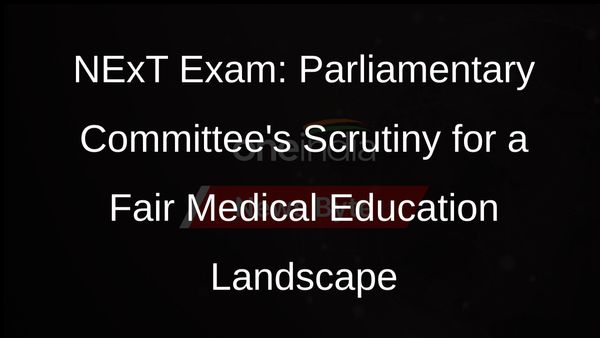 Parliamentary Committee Scrutinizes National Exit Test (NExT): Ensuring Fairness and Equity in Medical Education