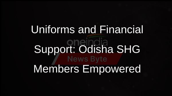 Odisha SHG Members to Receive Financial Boost for Uniforms