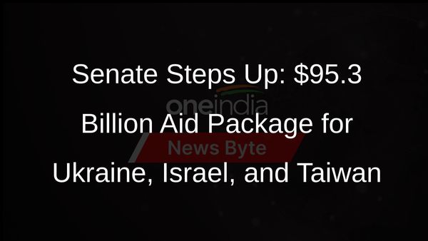 Senate Approves $95.3 Billion Aid Package for Ukraine, Israel, and Taiwan