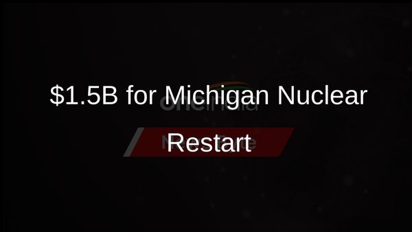 Biden Administration Backs $1.5 Billion Restart of Michigan Nuclear Plant